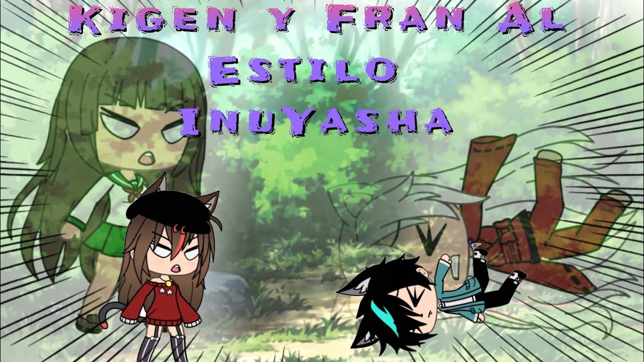 Kigen y Fran Versión InuYasha//Origina// @GeneVT. // Gacha Life//Ivanita San ÙwÚ//