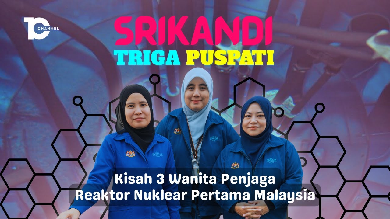 Srikandi Triga Puspati | 3 Wanita Penjaga Reaktor Nuklear Pertama Malaysia | Dokumentari
