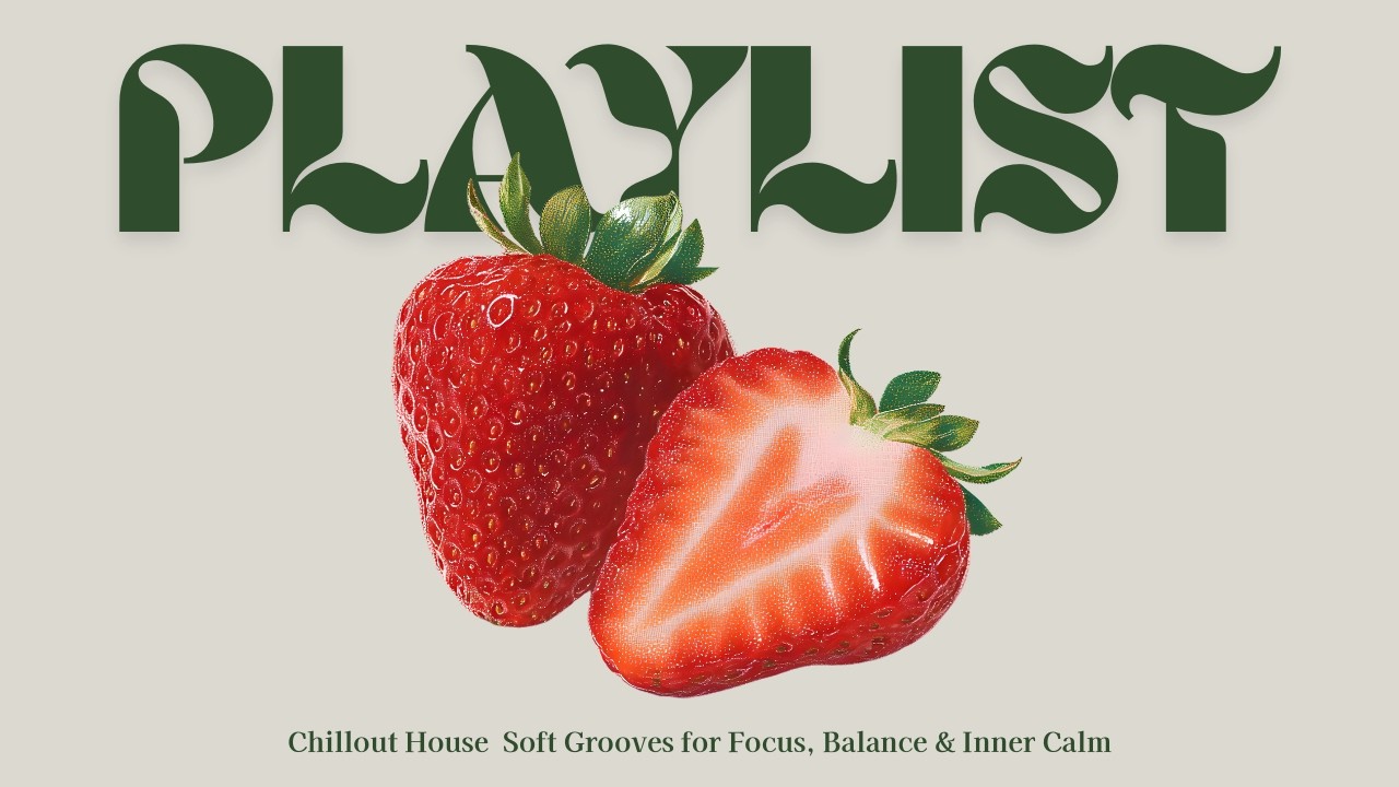 Restful Focus Energy 🍓 Soft House Grooves for Productivity & Inner Balance