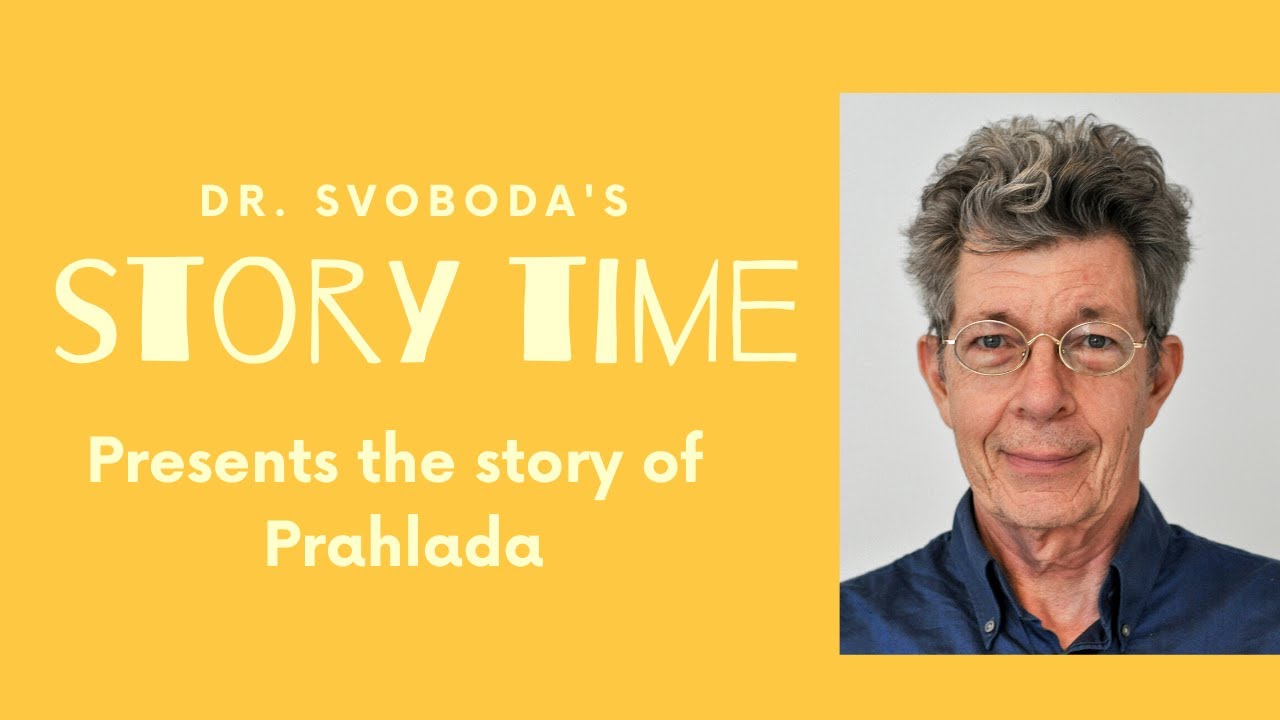 Story Time Dr  Svoboda Prahlada