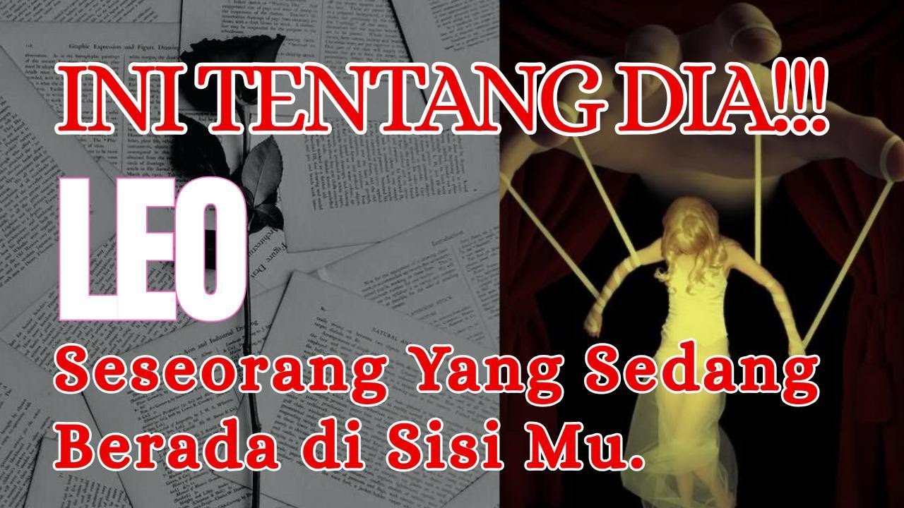 TENTANG DIA !!! LEO ♌ SESEORANG YG SEDANG DI SISI MU.
