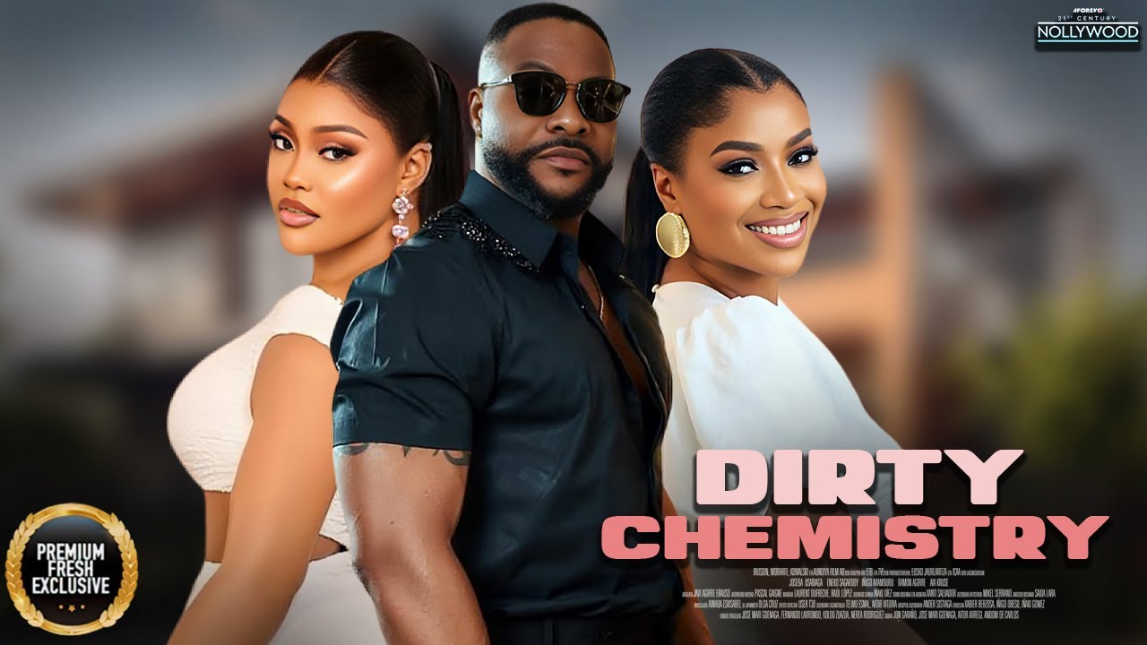 Dirty Chemistry || NINALOWO BOLANLE FRANCES BEN CHIOMA NWOHA || Nigerian Movies