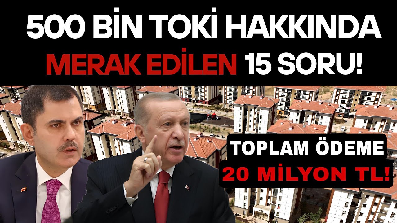 TOKİ Hakkında En Çok Merak Edilen 15 Soru | Başvuru, Kura, Peşinat ve Teslimat