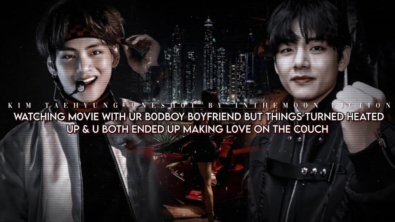 Watching movie with your badboy boyfriend but things turned he'ated up & u both ended up making love