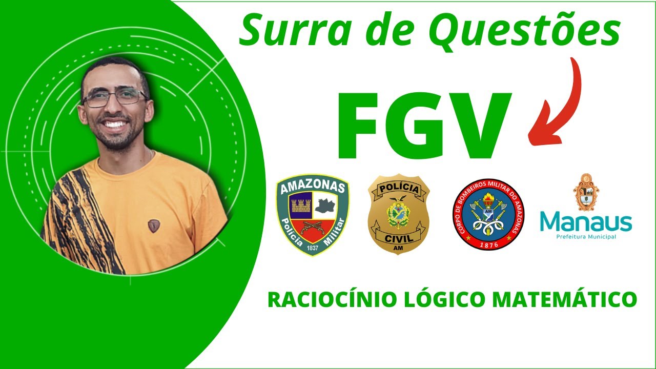 🔴SURRA DE QUESTÕES FGV  -  Concursos do AM: PM-AM, PC-AM, CBM-AM, DETRAN-AM, SEMSA e SSP