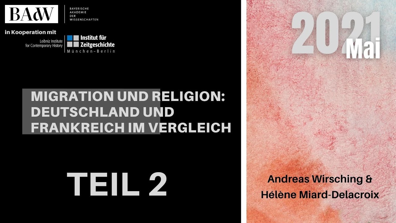Migration und Religion: Andreas Wirsching im Gespräch mit Hélène Miard-Delacroix (Teil 2)