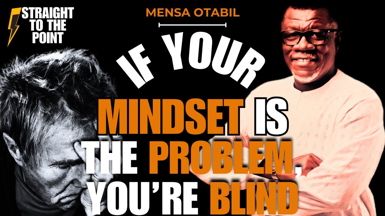 HOW TO HAVE A DIFFERENT MINDSET IN A POOR ENVIRONMENT | Dr Mensa Otabil
