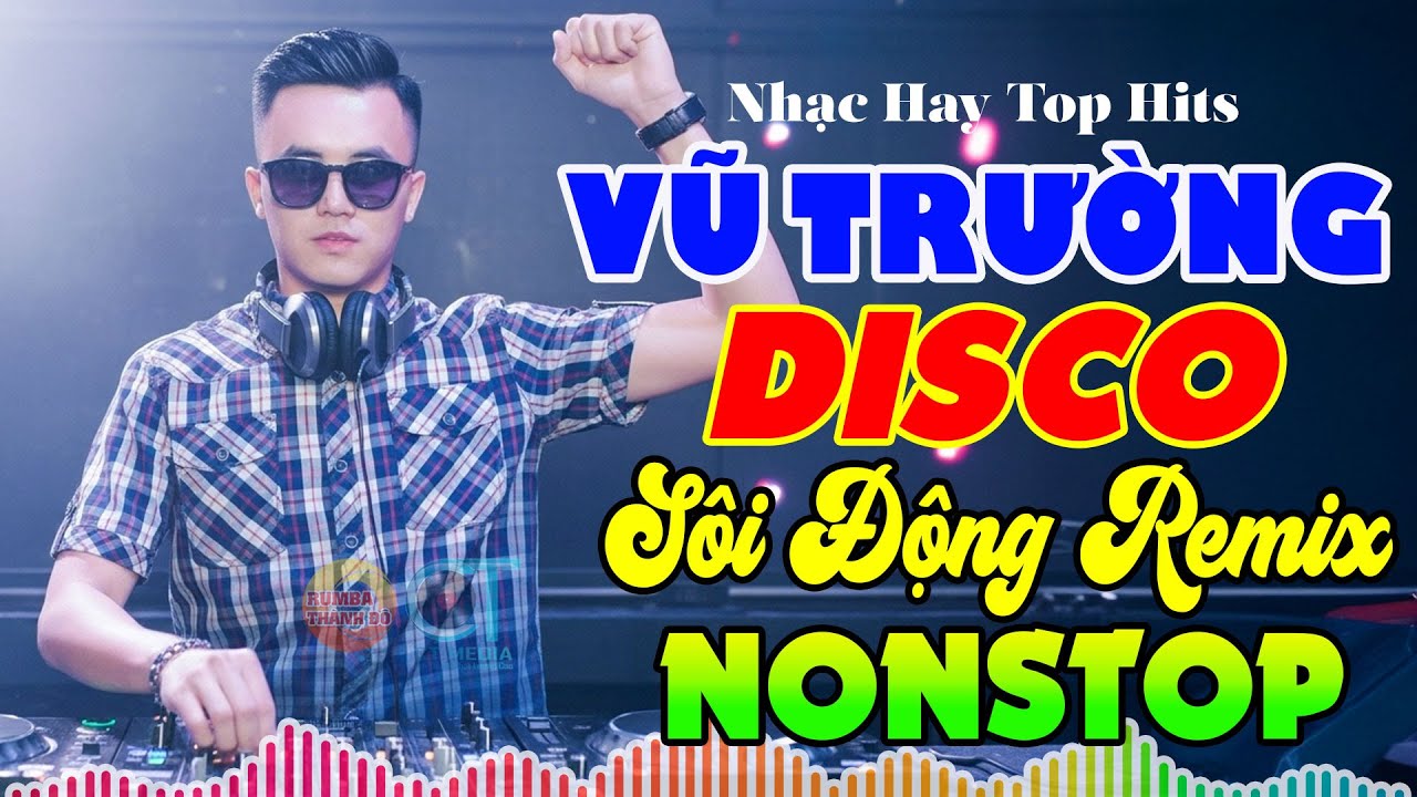 Nhạc Vũ Trường Remix Sôi Động Cực Chất - DJ Nonstop Nhạc Sàn Vũ Trường Remix Nghe Là Phê Ngay