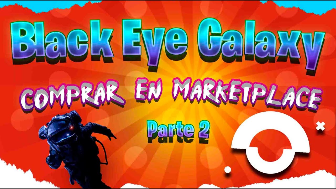 BLACK EYE GALAXY - BYG - COMO JUGAR - TUTORIAL 2 - MARKETPLACE!
