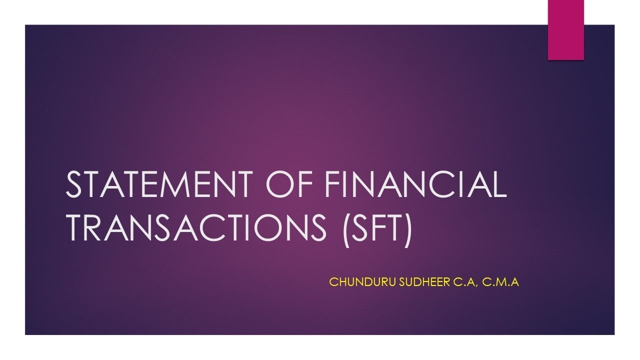 SFT (STATEMENT OF FINANCIAL TRANSACTIONS)