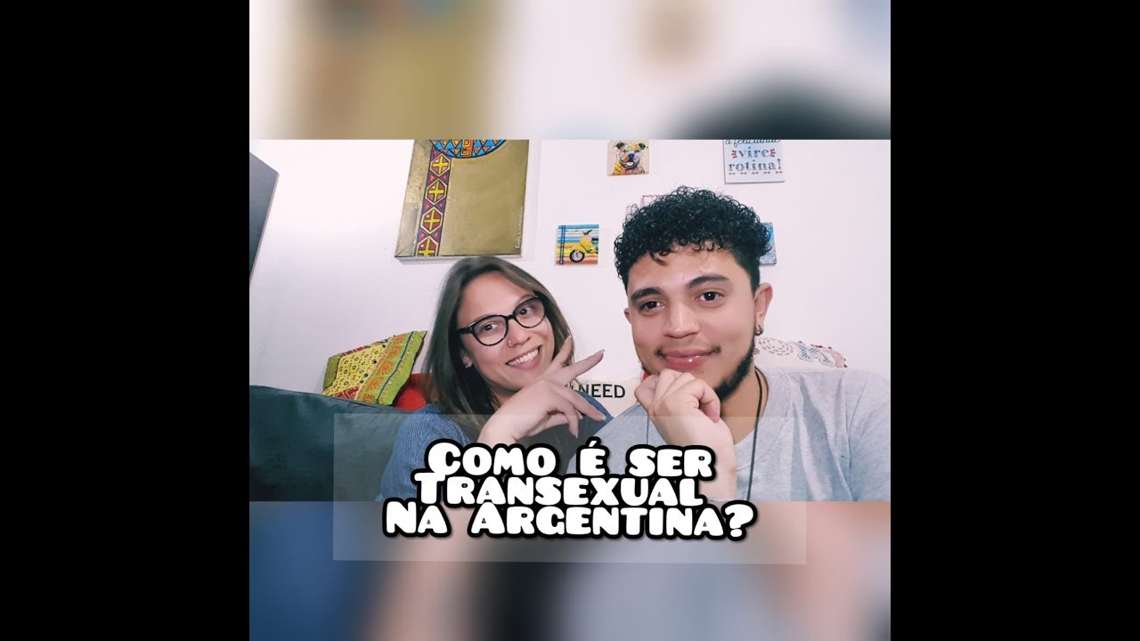 Como é ser uma mulher transexual no exterior - Morando na Argentina