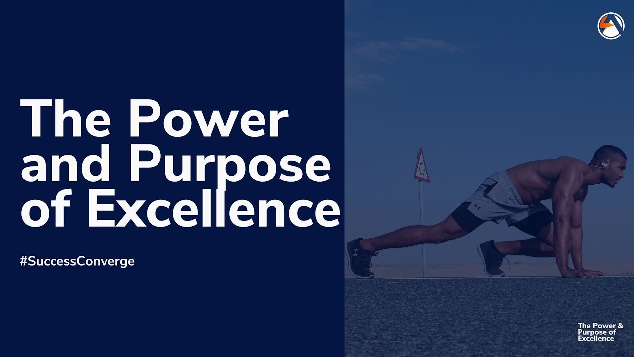 The Power and Purpose of Excellence