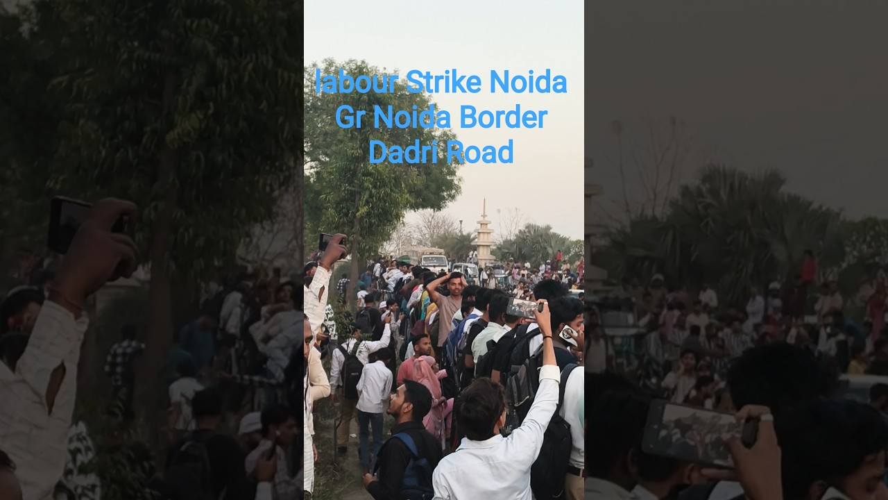 labour strike Border Noida greater Noida dadri road