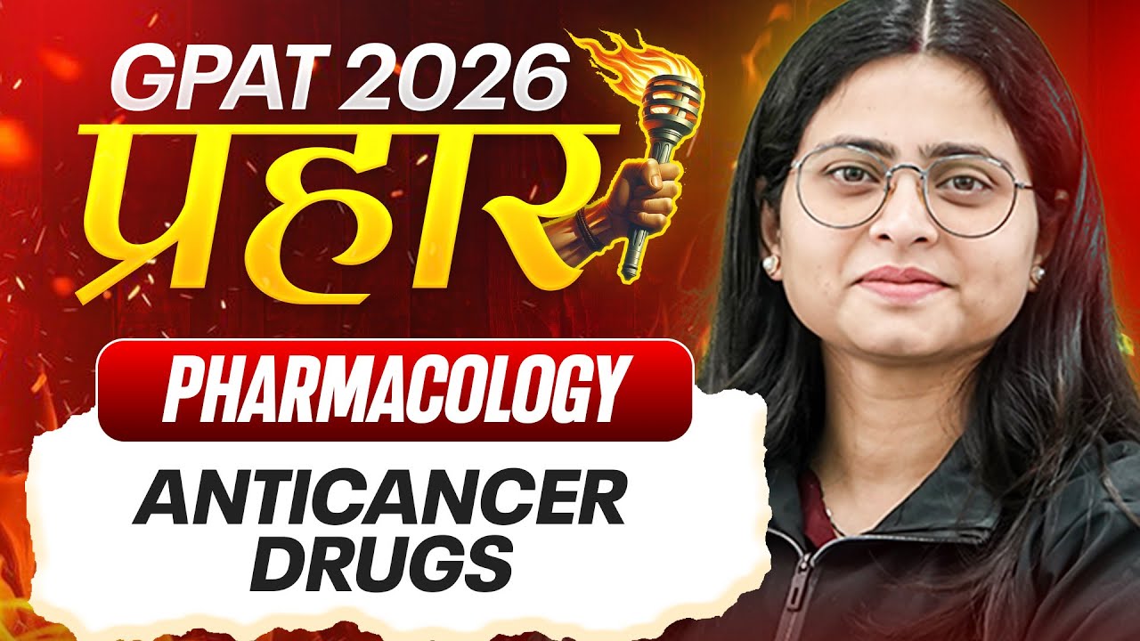 GPAT 2026 Pharmacology | Anticancer Drugs | GPAT 2026 Prahar | PW