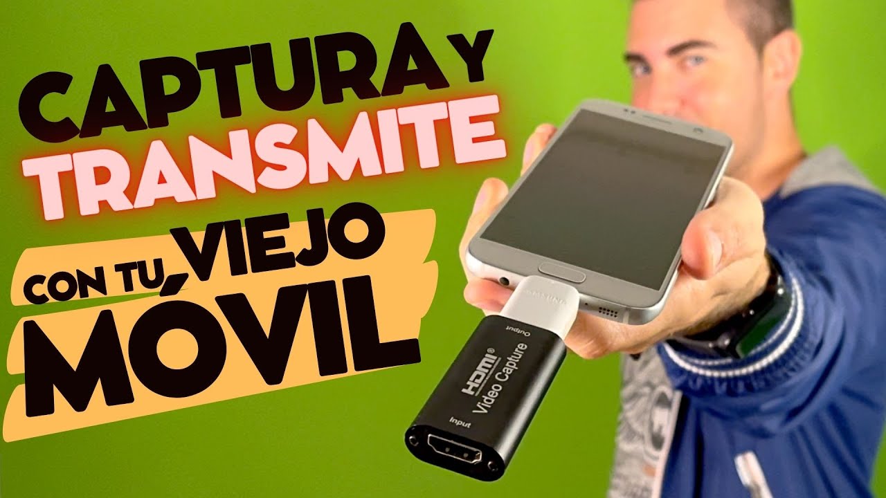 Convertir SMARTPHONE en CAPTURADORA para TRANSMITIR