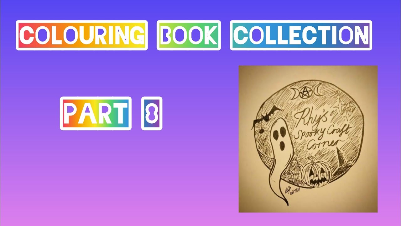 Colouring Book Collection - Part 8 (2024/25) 👻💜🦇🌈