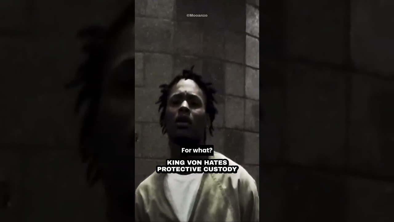 King Von Hates Protective Custody