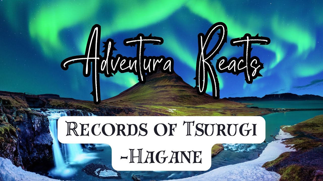Our First LIVE Hagane!! Reacting to Records of Tsurugi!