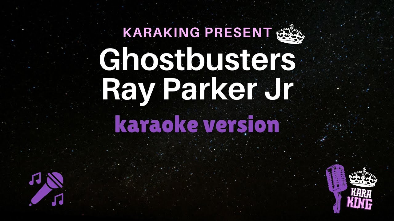 Ghostbusters karaoke - Ray Parker Jr - Version Lyrics from karaking Karaoke