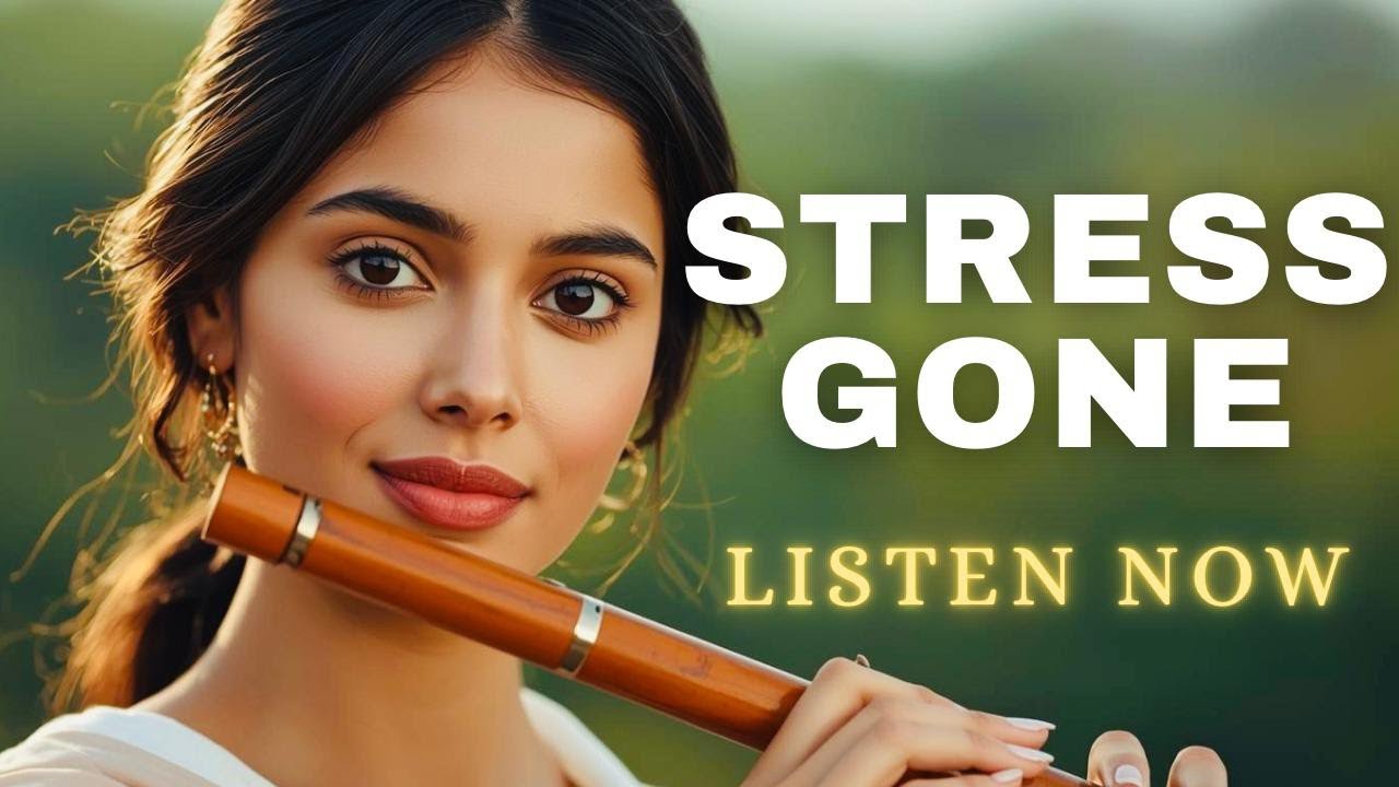 Stress Gone in 5 Minutes | Peaceful Flute Music for Deep Relaxation, Healing, Focus & Meditation 