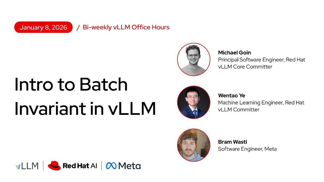 [vLLM Office Hours #39] Intro to batch invariant in vLLM - January 8, 2026