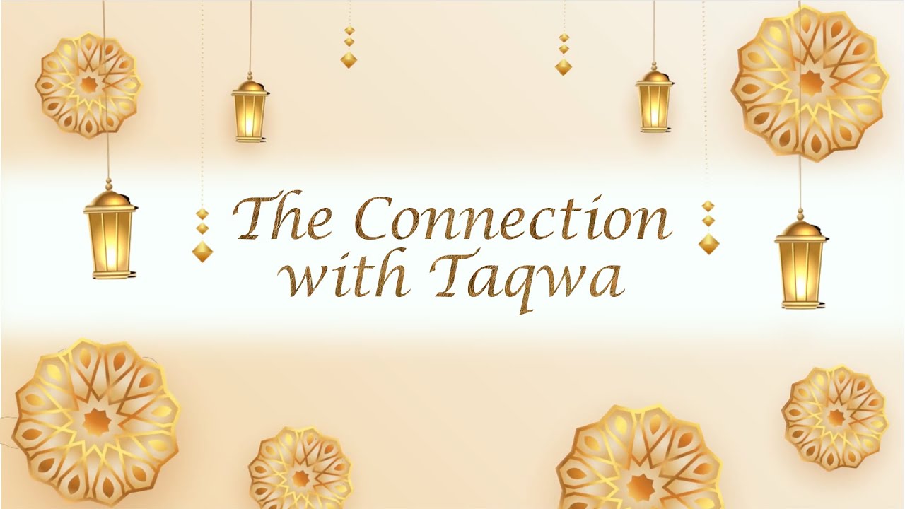 Ramadan Reflections : The Connection with Taqwa