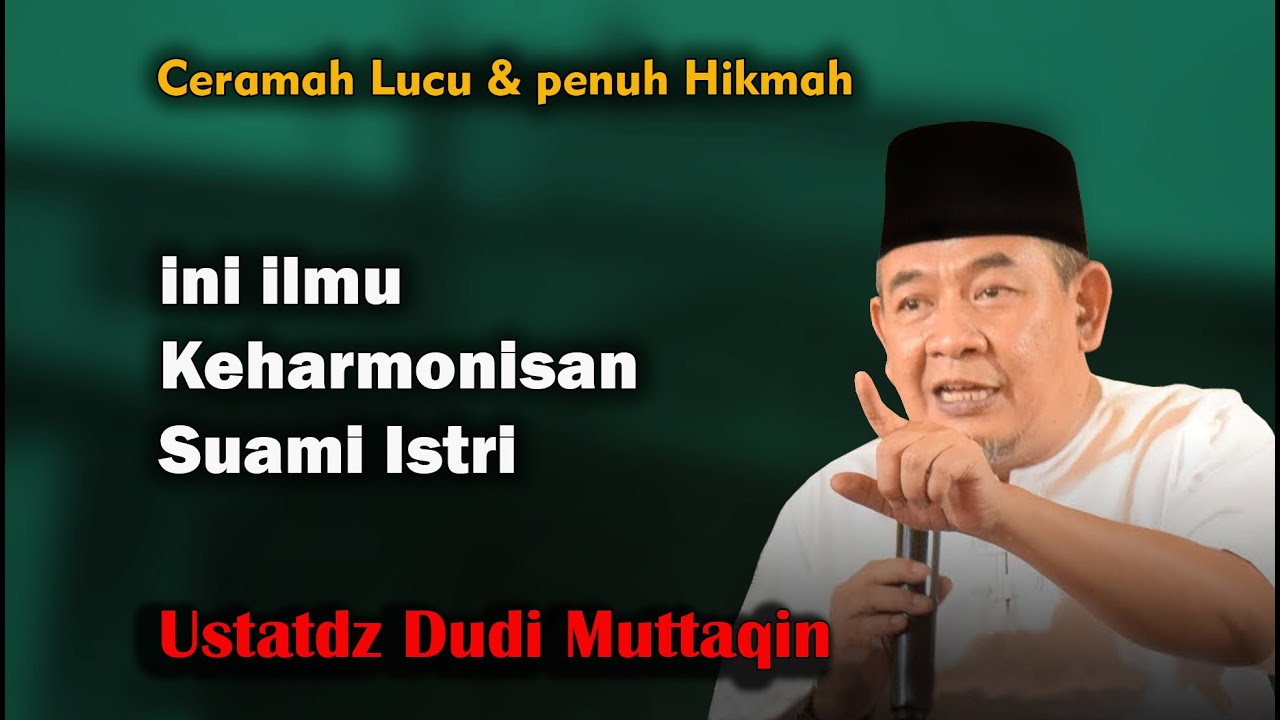 wajib ditonton...ini ilmu Keharmonisan Suami Istri, Ust Dudi Muttaqin