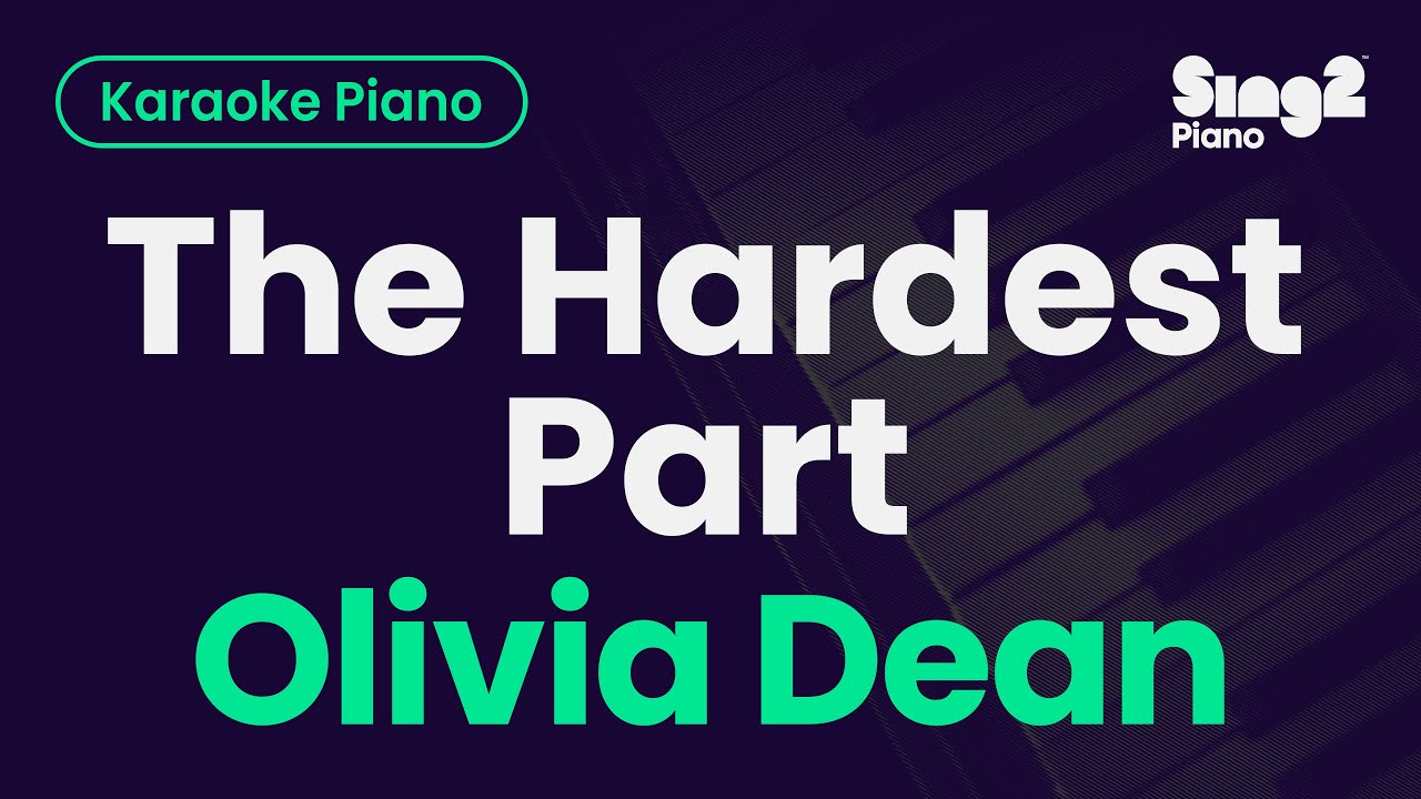 Olivia Dean - The Hardest Part (Piano Karaoke)
