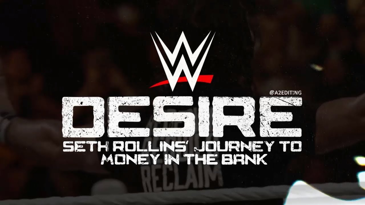 WWE Desire - Seth Rollins: Beautiful Day