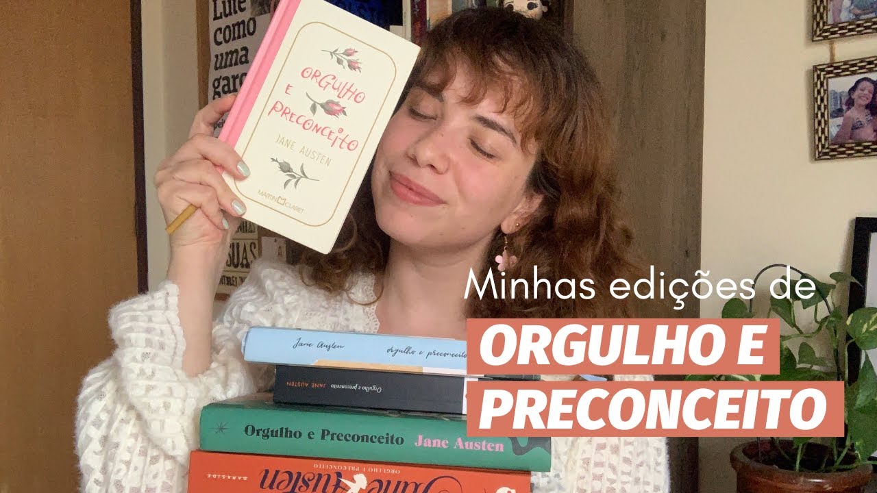 MINHAS EDIÇÕES DE ORGULHO E PRECONCEITO (só coisa linda!!!)