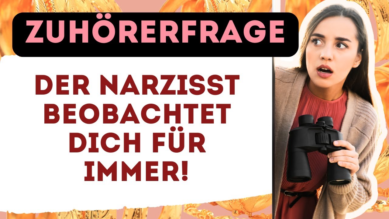 2 Arten, wie der Narzisst Dich nach der Trennung weiter beobachtet - eine davon ist gefährlich!