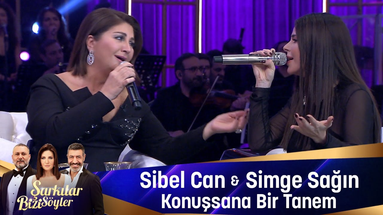 Sibel Can & Simge Sağın - KONUŞSANA BİR TANEM