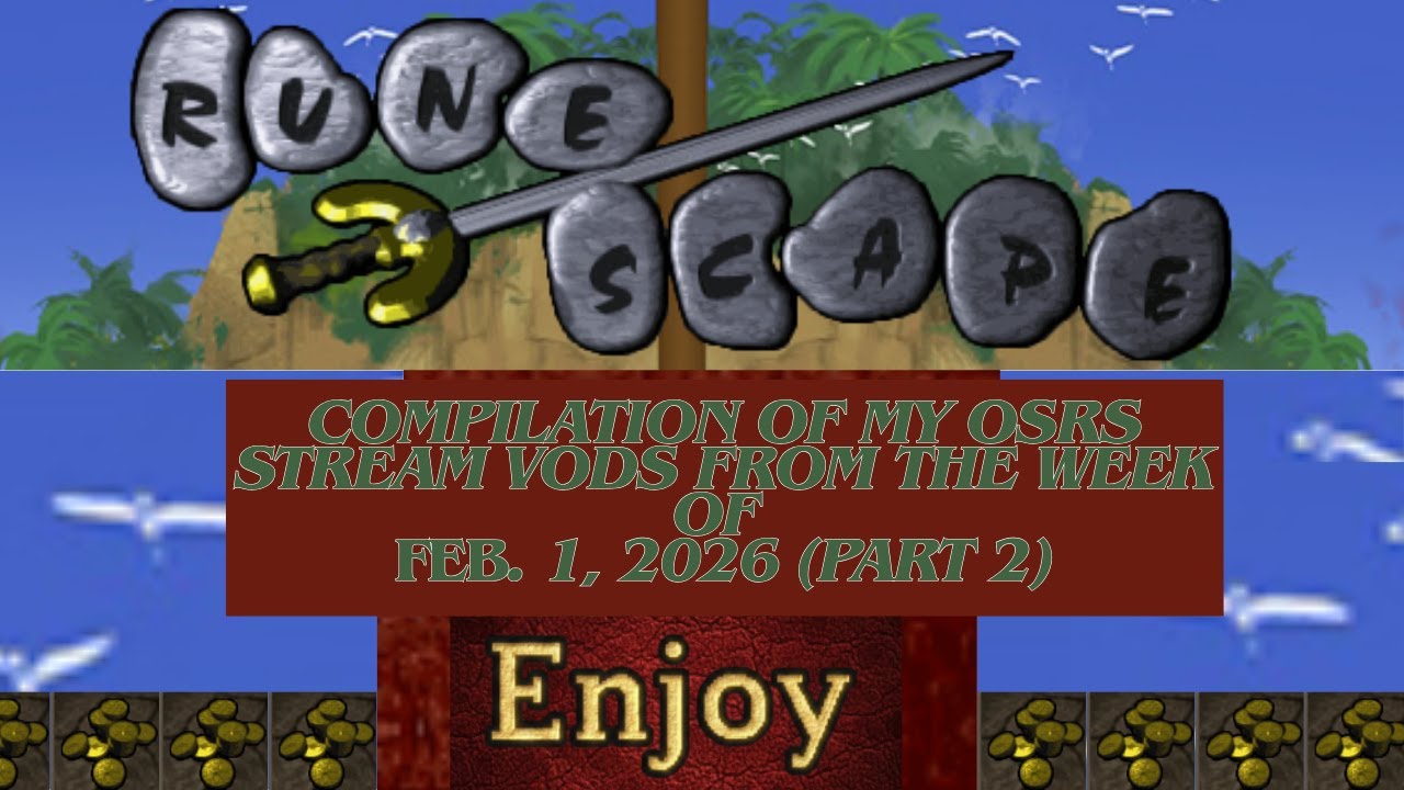 Compilation of my OSRS Stream VODs from the Week of Feb. 1, 2026 (Part 2)