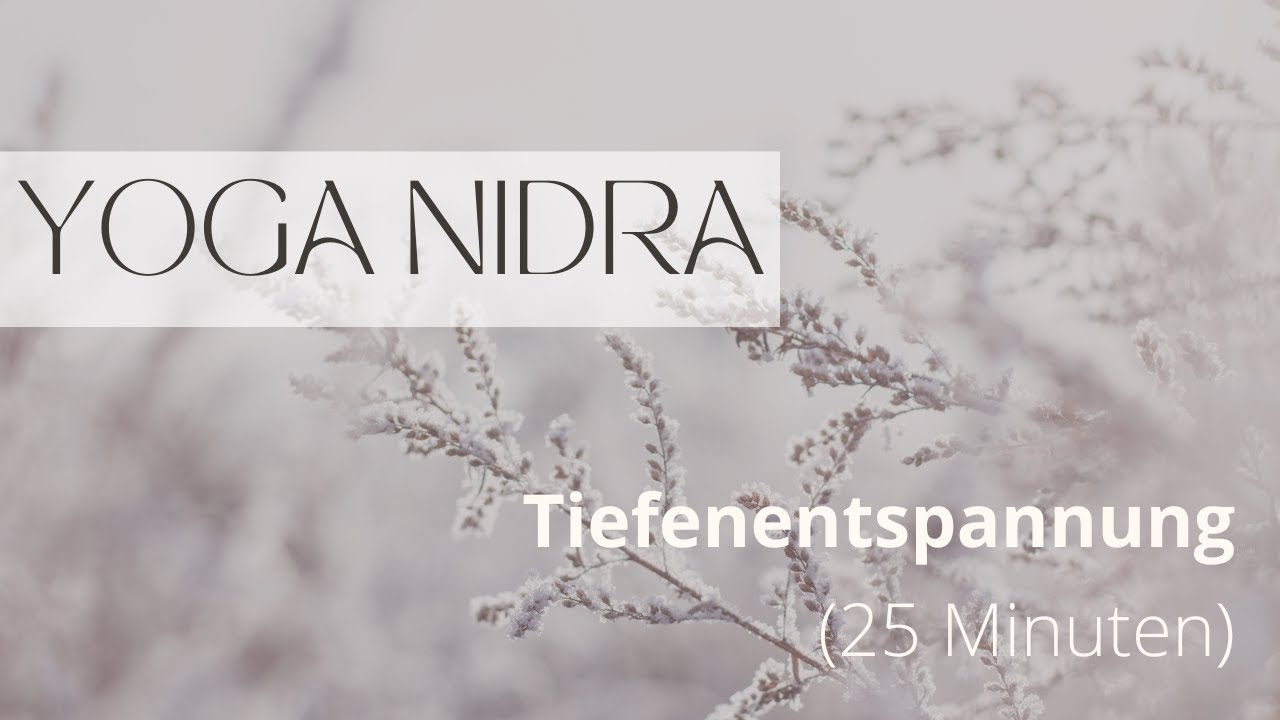 Yoga Nidra Tiefenentspannung (25 Minuten)