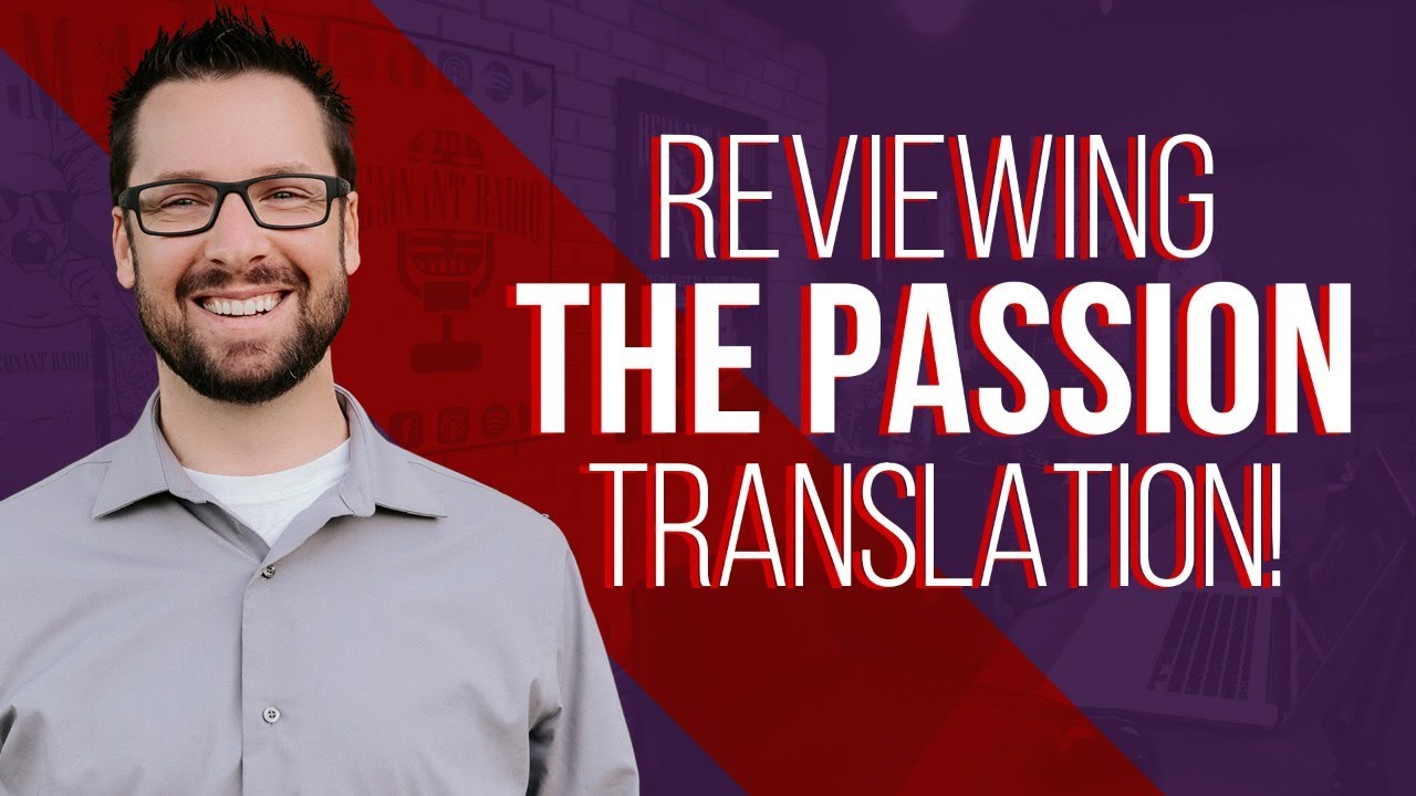 Is the Passion Translation Dangerous: With Mike Winger