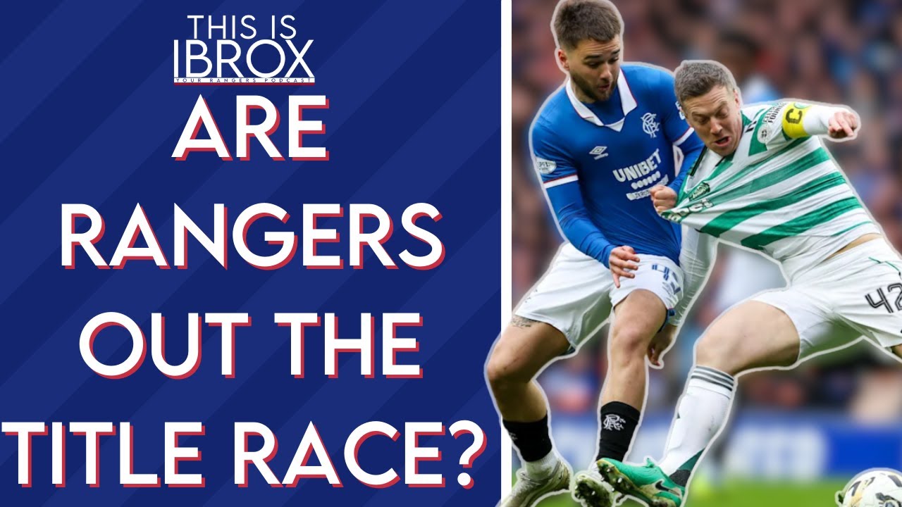 Are Rangers Out The Title Race?