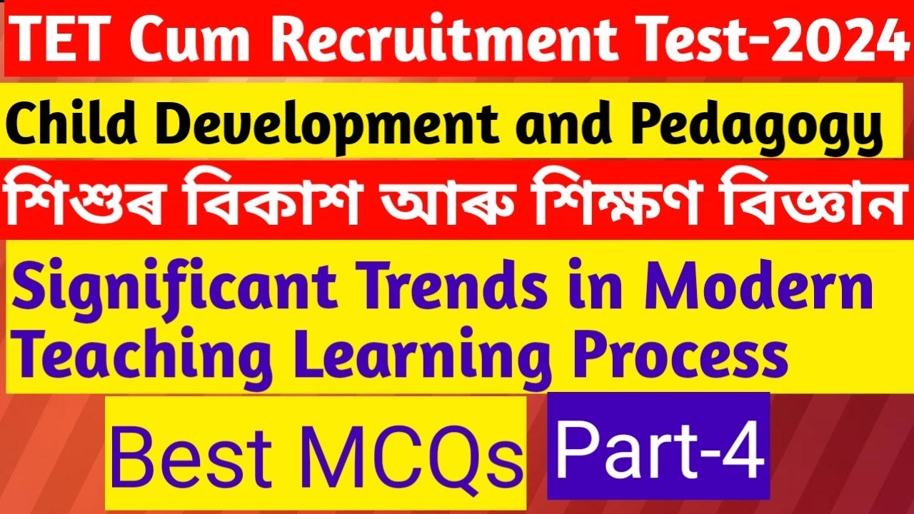 Child Development and Pedagogy||Significant Trends in modern teaching learning process||Assam TET