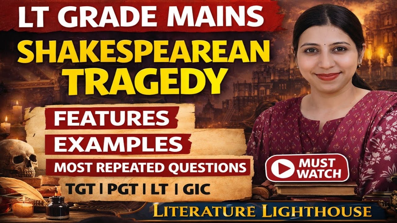 Shakespearean Tragedy Explained | Key Features, Tragic Hero & PYQs | LT Grade / TGT / PGT / GIC 