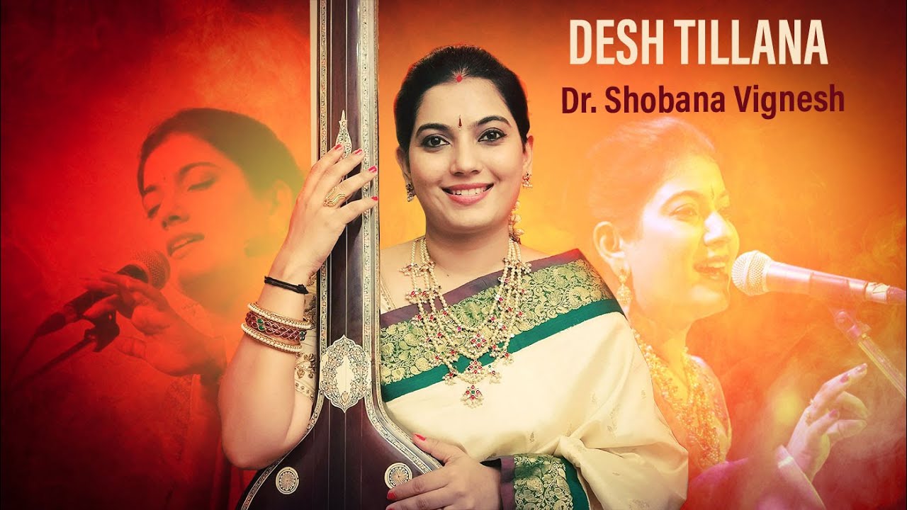 Desh Tillana | Dr. Shobana Vignesh | Sri. Lalgudi Jayaraman