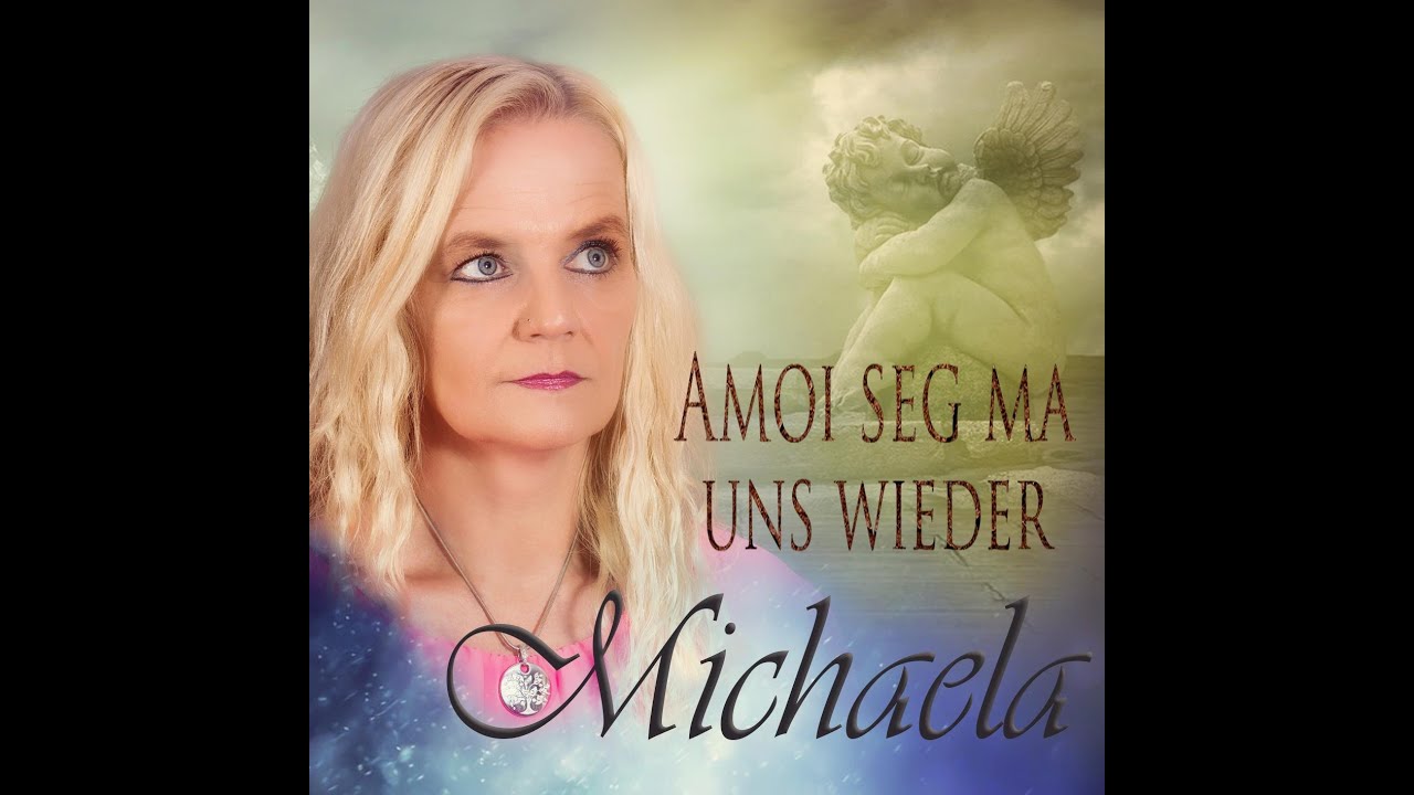 Michaela - Amoi seg ma uns wieder