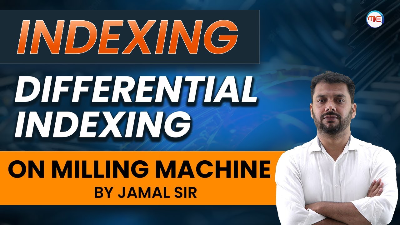 Differential Indexing in Milling Machine | Milling Machine | Production Engg. by Jamal Sir