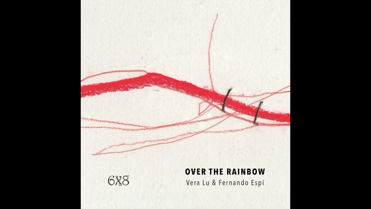 Over The Rainbow - Vera Lu & Fernando Espí