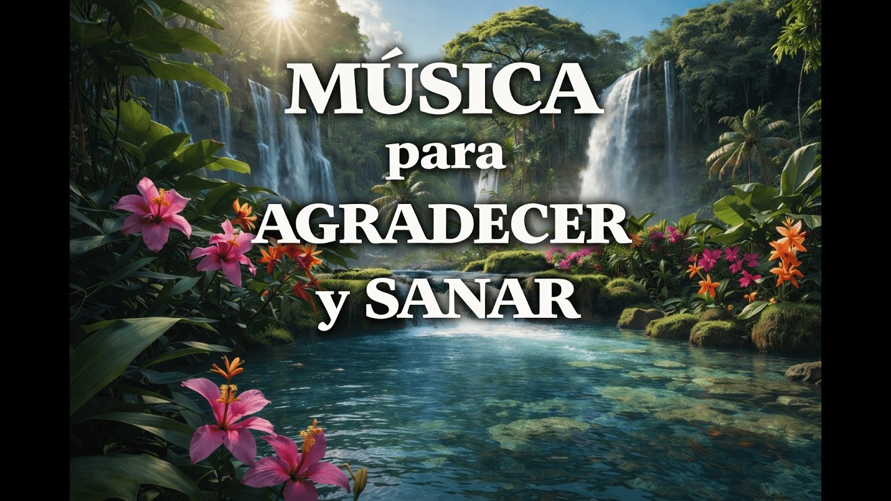 MÚSICA para AGRADECER y SANAR 🌿 VIBRACIÓN POSITIVA y CONEXIÓN DIVINA 🎶✨