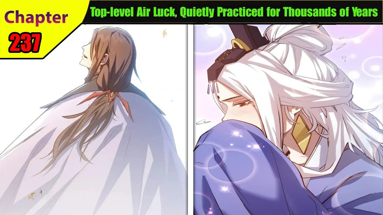 (237) Воздушная удача высшего уровня, тихо практикуемая на протяжении тысяч лет | Обзор Маньхуа