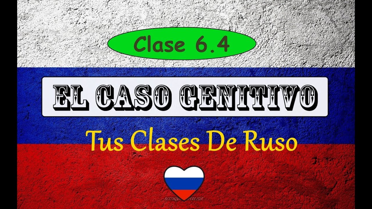 Clases de Ruso 🇷🇺 Clase 6.4 - El caso GENITIVO | Sus preposiciones y terminaciones - NIVEL BÁSICO A1