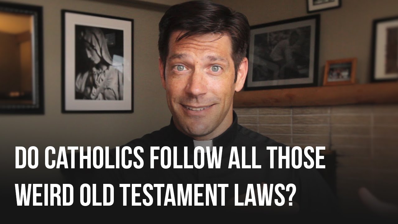 Do Catholics Follow All Those Weird Old Testament Laws?