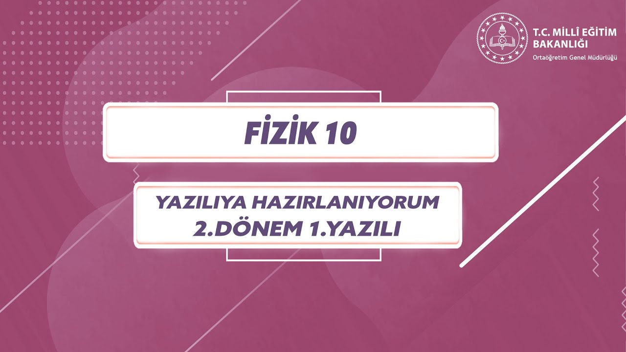 10.Sınıf Fizik 2.Dönem 1.Yazılı