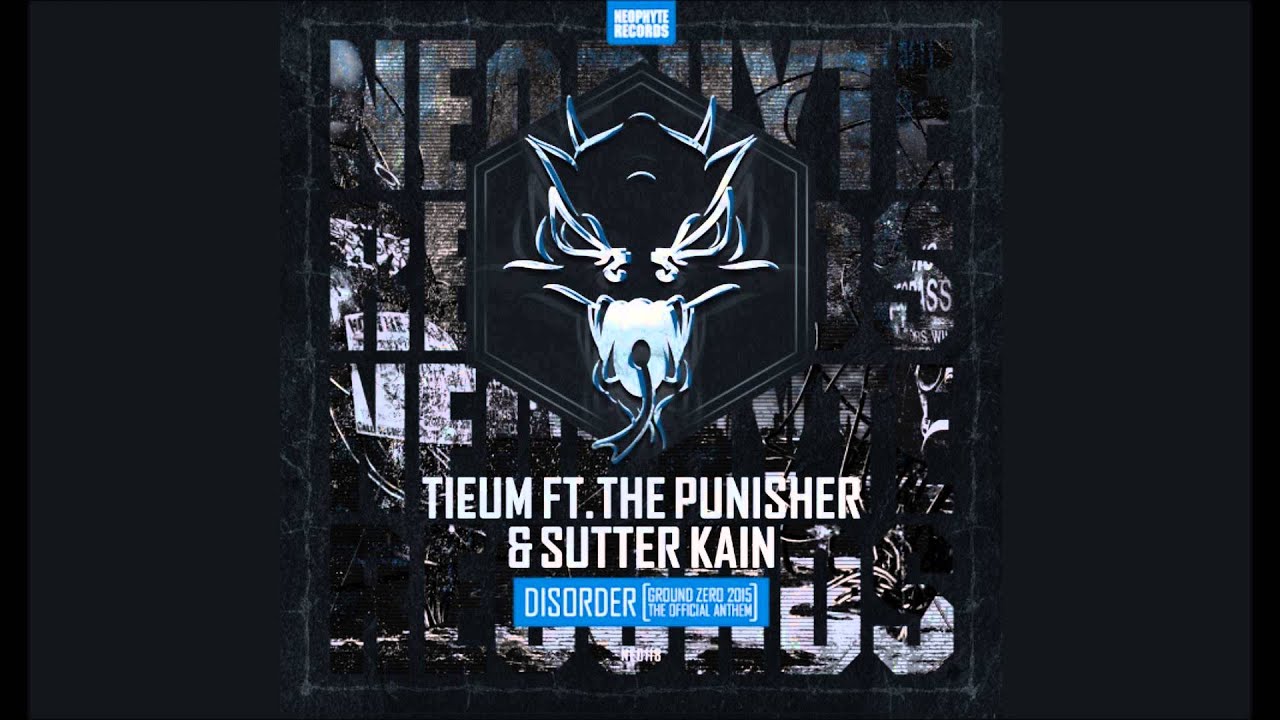 Tieum Ft. The Punisher - Disorder ( Ground Zero 2015 Anthem )