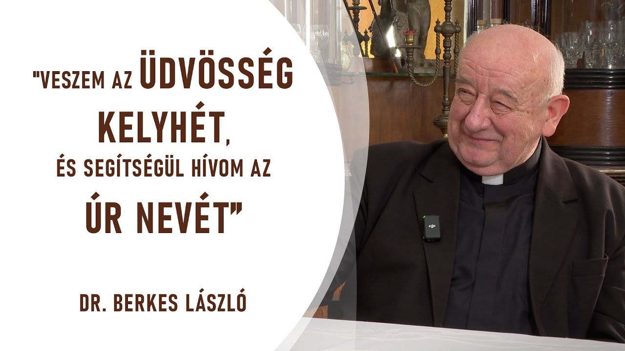 Hívtál Uram, itt vagyok! - Dr. Berkes László