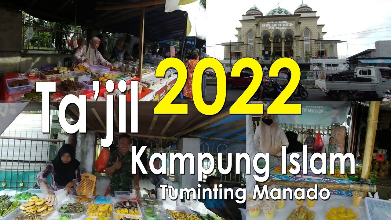 JELANG BERBUKA PUASA 2022 KAMPUNG ISLAM TUMINTING |Manado,Sulawesi Utara